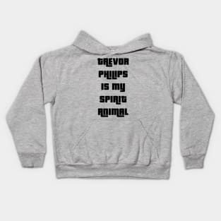 Trevor Philips is my spirit animal Kids Hoodie